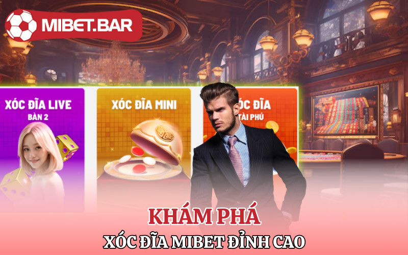 Xóc Đĩa Mibet | Xanh Chín Số 1 Trong Làng Cá Cược Online 1 Khám phá sòng bạc Xóc Đĩa Mibet đỉnh cao